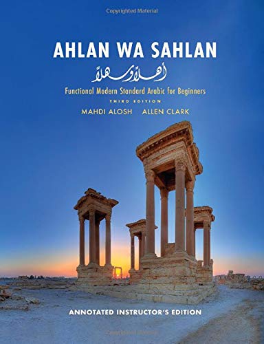 Ahlan Wa Sahlan - Annotated Instructors Edition, Functional Modern Standard Arabic for Beginners